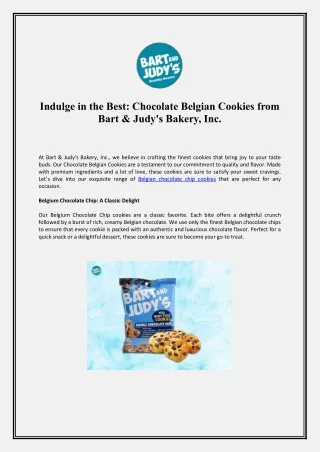Indulge in the Best Chocolate Belgian Cookies from Bart & Judy's Bakery, Inc.