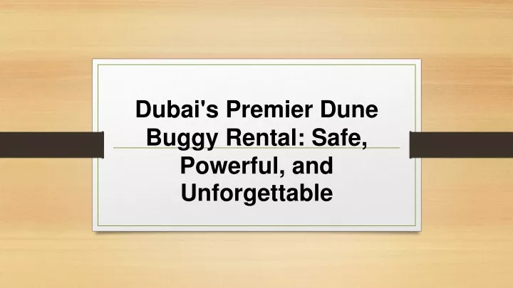 dubai s premier dune buggy rental safe powerful and unforgettable