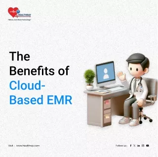 The Benefits of cloud based EMR