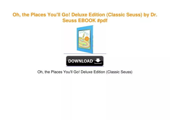 PPT - Oh, the Places You'll Go! Deluxe Edition (Classic Seuss) by Dr ...