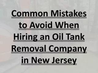Common Mistakes to Avoid When Hiring an Oil Tank Removal Company in New Jersey