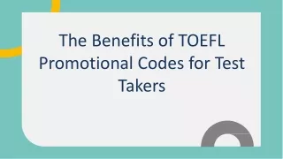 The Benefits of TOEFL Promotional Codes for Test Takers
