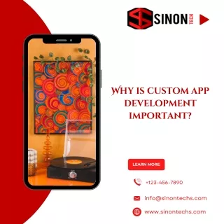 Why is custom app development important