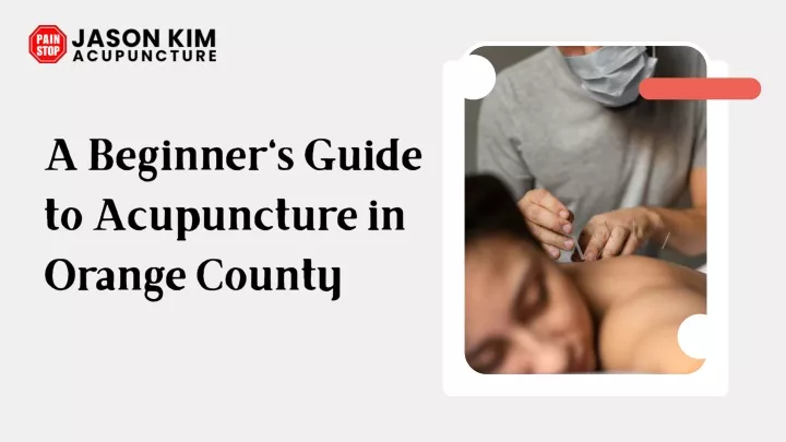 a beginner s guide to acupuncture in orange county