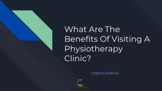 What Are The Benefits Of Visiting A Physiotherapy Clinic