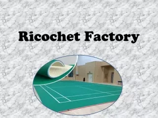 Ricochet Factory