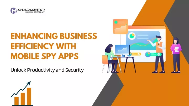 enhancing business efficiency with mobile spy apps