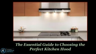 The Essential Guide to Choosing the Perfect Kitchen Hood
