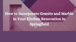 How to Incorporate Granite and Marble in Your Kitchen Renovation in Springfield(1)