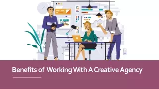 Benefits of  Working With A Creative Agency