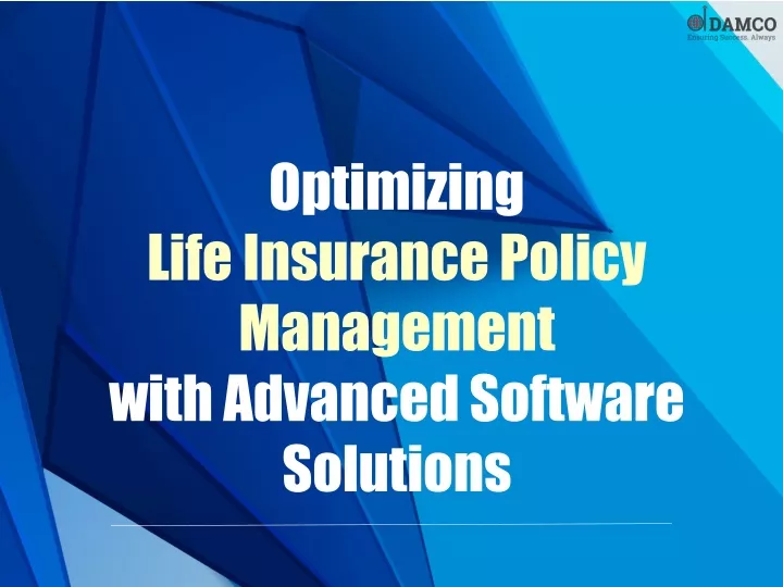 optimizing life insurance policy management with