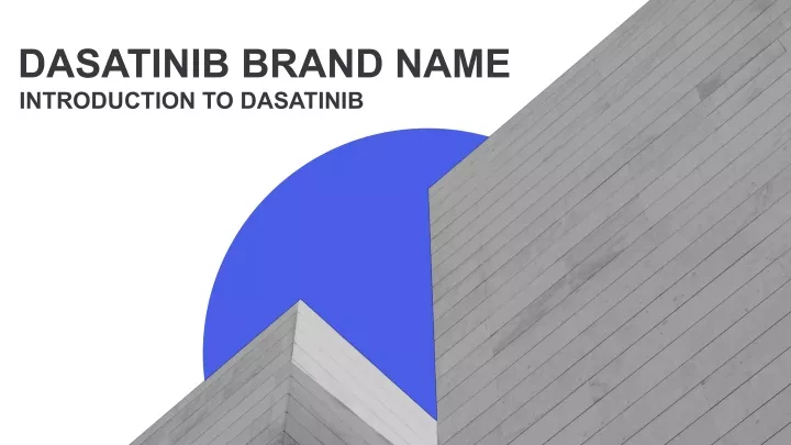 dasatinib brand name introduction to dasatinib