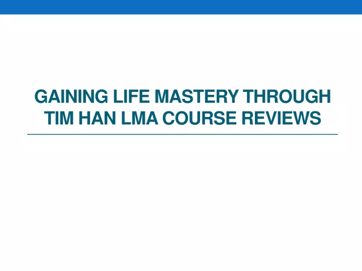 gaining life mastery through tim han lma course reviews