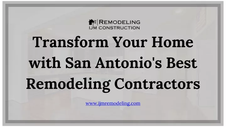 transform your home with san antonio s best