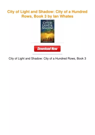 City of Light and Shadow: City of a Hundred Rows, Book 3 by Ian Whates
