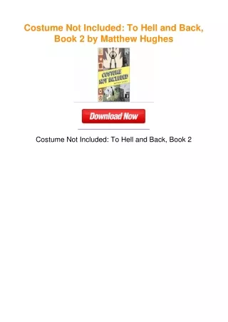 Costume Not Included: To Hell and Back, Book 2 by Matthew Hughes