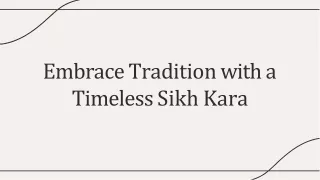 Embrace Tradition with a Timeless Sikh Kara
