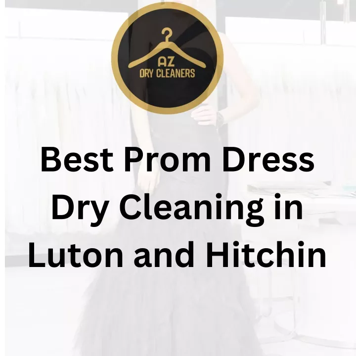 best prom dress dry cleaning in luton and hitchin