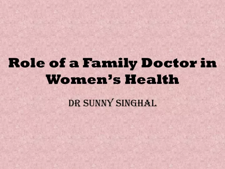 role of a family doctor in women s health