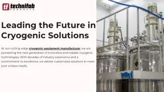 Leading the Future in Cryogenic Solutions
