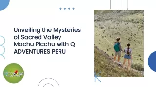Beyond Machu Picchu: Exploring the Sacred Valley's Hidden Gems