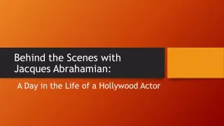 Behind the Scenes with Jacques Abrahamian: A Day in the Life of a Hollywood Actor