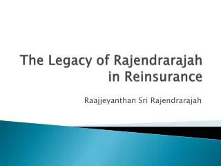 The Legacy of Rajendrarajah in Reinsurance