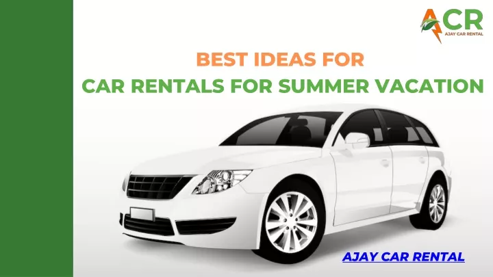 best ideas for car rentals for summer vacation