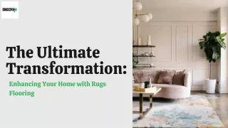 The Ultimate Transformation Enhancing Your Home with Rugs Flooring