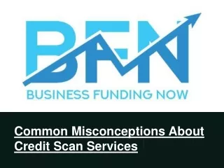 Common Misconceptions About Credit Scan Services