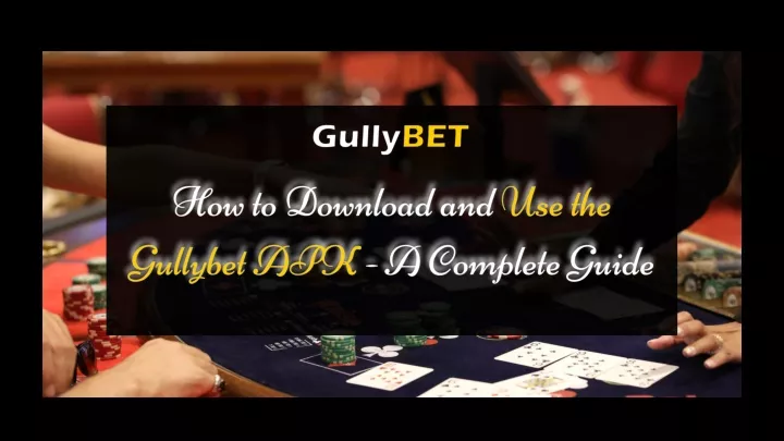 PPT How to Download and Use the Gullybet APK A Complete Guide PPT How to Download and Use the Gullybet APK A Complete Guide