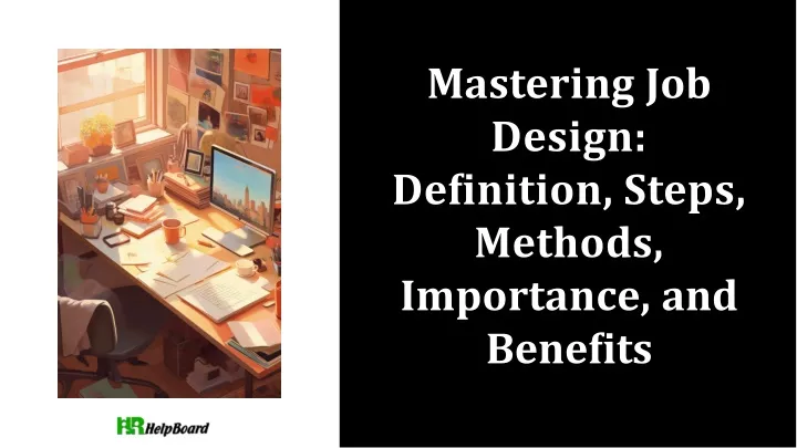 mastering job design de nition steps methods