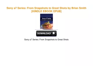 Sony a7 Series: From Snapshots to Great Shots by Brian Smith download ebook PDF EPUB