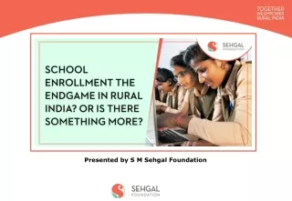 School enrollment the endgame in rural India Or is there something more.pptx