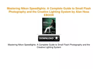 Mastering Nikon Speedlights: A Complete Guide to Small Flash Photography and the
