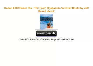 Canon EOS Rebel T6s / T6i: From Snapshots to Great Shots by Jeff Revell ebook