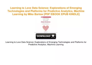 Learning to Love Data Science: Explorations of Emerging Technologies and Platforms for