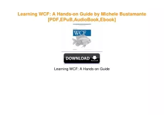Learning WCF: A Hands-on Guide by Michele Bustamante ^DOWNLOAD E.B.O.O.K.#