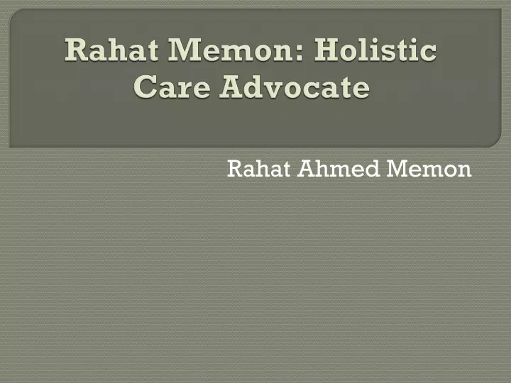 rahat memon holistic care advocate