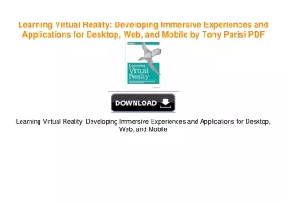 Learning Virtual Reality: Developing Immersive Experiences and Applications for Desktop,