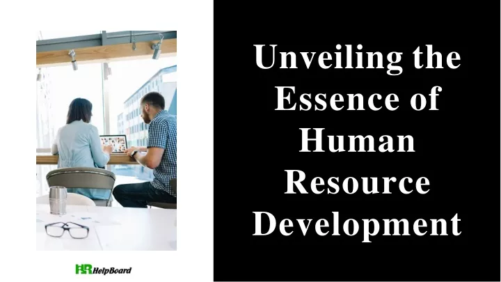 unveiling the essence of human resource