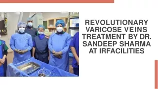 Innovative Varicose Vein Treatment by Dr. Sandeep Sharma