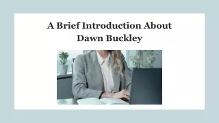 A Brief Introduction About Dawn Buckley