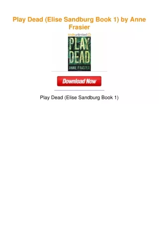 Play Dead (Elise Sandburg Book 1) by Anne Frasier