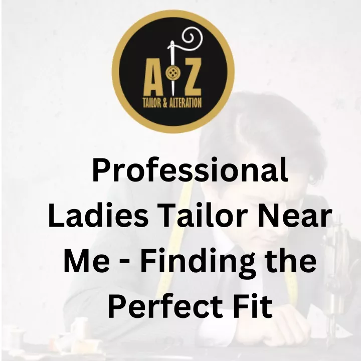 professional ladies tailor near me finding