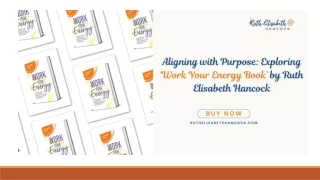 Aligning with Purpose Exploring 'Work Your Energy Book' by Ruth Elisabeth Hancock