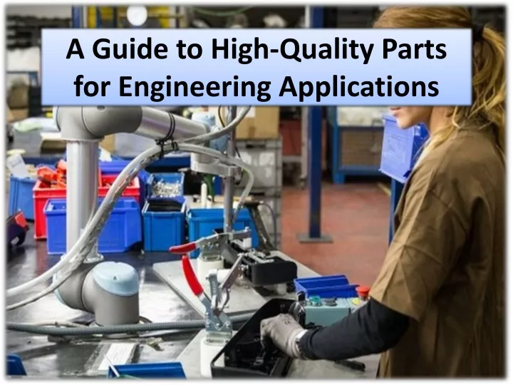 a guide to high quality parts for engineering applications