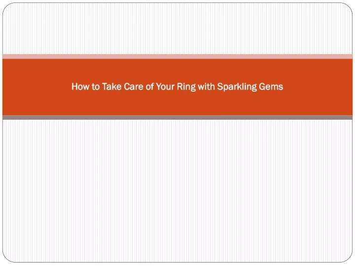 how to take care of your ring with sparkling gems