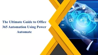 The Ultimate Guide to Office 365 Automation Using Power Automate