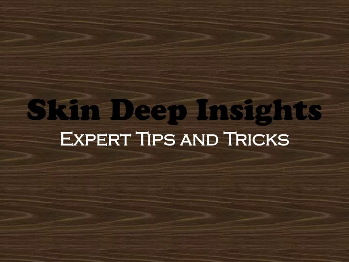 skin deep insights